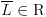 plot:\[\overline L  \in {\text{R}}\]