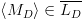 plot:\[\left\langle {{M_D}} \right\rangle 
 \in \overline {{L_D}} \]