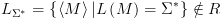 plot:\[{L_{{\Sigma ^*}}} = \left\{ {\left\langle M \right\rangle
      |L\left( M \right) = {\Sigma ^*}} \right\} \notin R\]