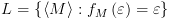 plot:$L =
 \left\{ {\left\langle M \right\rangle :{f_M}\left( \varepsilon  \right) =
 \varepsilon } \right\}$