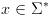 plot:$x \in {\Sigma ^*}$