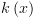 plot:$k\left( x \right)$