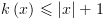 plot:$k\left( x \right) \leqslant
 \left| x \right| + 1$