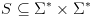 plot:$S \subseteq {\Sigma ^*} \times
 {\Sigma ^*}$