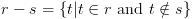 plot:$r-s=left{ t|tin r	ext{ and }t
otin s 
ight}$