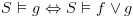 plot:$S \vDash g \Leftrightarrow S
      \vDash f \vee g$