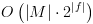 plot:$O\left( {\left|
   M \right| \cdot {2^{\left| f \right|}}} \right)$