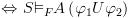 plot:$ \Leftrightarrow S{ \vDash _F}A\left( {{\varphi
      _1}U{\varphi _2}} \right)$