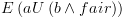 plot:$E\left( {aU\left( {b \wedge fair} \right)}
 \right)$