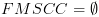 plot:$FMSCC
= \emptyset $