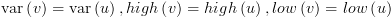 plot:$\operatorname{var} \left( v \right) =
 \operatorname{var} \left( u \right),high\left( v \right) = high\left( u
 \right),low\left( v \right) = low\left( u \right)$