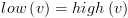 plot:$low\left( v \right) = high\left( v
 \right)$