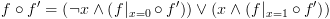 plot:$f
 \circ f' = \left( {\neg x \wedge \left( {f{|_{x = 0}} \circ f'} \right)}
 \right) \vee \left( {x \wedge \left( {f{|_{x = 1}} \circ f'} \right)} \right)$