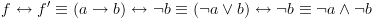 plot:$f
 \leftrightarrow f' \equiv \left( {a \to b} \right) \leftrightarrow \neg b
 \equiv \left( {\neg a \vee b} \right) \leftrightarrow \neg b \equiv \neg a
 \wedge \neg b$