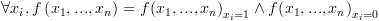 plot:$\forall
 {x_i},f\left( {{x_1},...,{x_n}} \right) = f{\left( {{x_1},...,{x_n}}
 \right)_{{x_i} = 1}} \wedge f{\left( {{x_1},...,{x_n}} \right)_{{x_i} = 0}}$