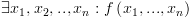 plot:$\exists
 {x_1},{x_2},..,{x_n}:f\left( {{x_1},...,{x_n}} \right)$