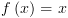 plot:$f\left( x \right) = x$