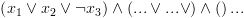 plot:$\left( {{x_1} \vee {x_2} \vee \neg {x_3}} \right) \wedge \left(
 {... \vee ... \vee } \right) \wedge \left( {} \right)...$