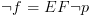 plot:$\neg
 f = EF\neg p$