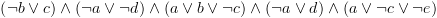 plot:$\left(
 {\neg b \vee c} \right) \wedge \left( {\neg a \vee \neg d} \right) \wedge
 \left( {a \vee b \vee \neg c} \right) \wedge \left( {\neg a \vee d} \right)
 \wedge \left( {a \vee \neg c \vee \neg e} \right)$