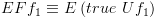 plot:$EF{f_1} \equiv E\left(
      {true\,\,U{f_1}} \right)$