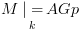 plot:\[M\mathop {| =
 }\limits_k AGp\]