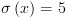 plot:$\sigma \left( x \right) = 5$