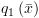 plot:${q_1}\left(
      {\bar x} \right)$