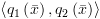 plot:$\left\langle {{q_1}\left( {\bar x}
 \right),{q_2}\left( {\bar x} \right)} \right\rangle $