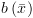 plot:$b\left( {\bar x} \right)$