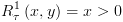 plot:$R_\tau ^1\left( {x,y} \right) = x
   > 0$