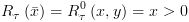 plot:${R_\tau }\left( {\bar x} \right) =
   R_\tau ^0\left( {x,y} \right) = x > 0$