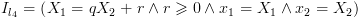 plot:${I_{{l_4}}}
       = \left( {{X_1} = q{X_2} + r \wedge r \geqslant 0 \wedge {x_1} = {X_1}
       \wedge {x_2} = {X_2}} \right)$