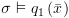 plot:$\sigma  \vDash {q_1}\left( {\bar x} \right)$