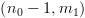 plot:$\left( {{n_0} - 1,{m_1}} \right)$