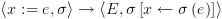 plot:$\left\langle {x: = e,\sigma } \right\rangle  \to \left\langle {E,\sigma \left[ {x
      \leftarrow \sigma \left( e \right)} \right]} \right\rangle $