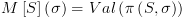 plot:$M\left[ S \right]\left( \sigma  \right) = Val\left( {\pi \left( {S,\sigma }
 \right)} \right)$