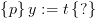 plot:$\left\{ p \right\}y: = t\left\{ ? \right\}$