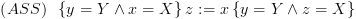 plot:$\left( {ASS}
      \right)\,\,\,\left\{ {y = Y \wedge x = X} \right\}z: = x\left\{ {y = Y
      \wedge z = X} \right\}$