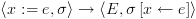 plot:$\left\langle
 {x: = e,\sigma } \right\rangle  \to
 \left\langle {E,\sigma \left[ {x \leftarrow e} \right]} \right\rangle $