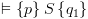 plot:$ \vDash \left\{ p
 \right\}S\left\{ {{q_1}} \right\}$