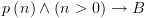 plot:$p\left( n \right)
 \wedge \left( {n > 0} \right) \to B$