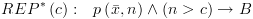 plot:$RE{P^*}\left(
 c \right):\,\,\,\,p\left( {\bar x,n} \right) \wedge \left( {n > c} \right)
 \to B$